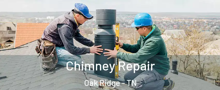  Chimney Repair Oak Ridge - TN