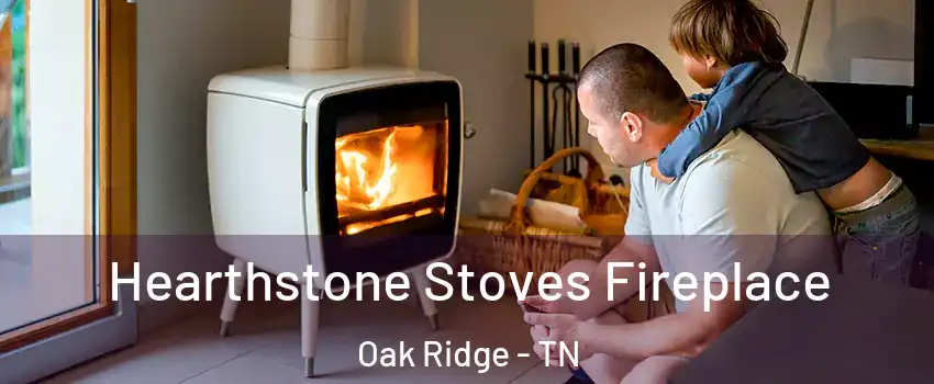  Hearthstone Stoves Fireplace Oak Ridge - TN