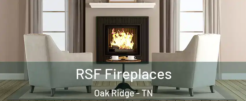  RSF Fireplaces Oak Ridge - TN