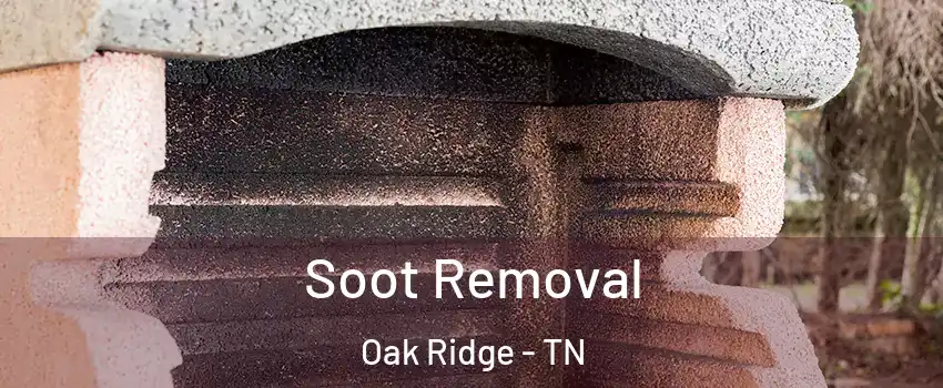  Soot Removal Oak Ridge - TN